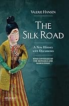 The Silk Road: A New History with Documents