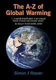 The A-Z of Global Warming: The Facts Not The Fiction.