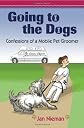 Going to the Dogs: Confessions of a Mobile Pet Groomer