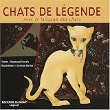 Chats de l�gende : Avec le langage des chats - Cliquez ici pour davantage d'informations sur ce livre