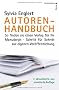 Autoren-Handbuch: So finden Sie einen Verlag f�r Ihr Manuskript. Schritt f�r Schritt zur eigenen Ver�ffentlichung