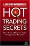 J.Christoph Amberger's Hot Trading Secrets: How to Get in and Out of the Market with Huge Gains in Any Climate