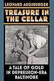Treasure in the cellar : a tale of gold in Depression-era Baltimore