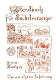 Handbuch f&uuml;r Selbstversorger - Tips aus eigener Erfahrung - Shankara, Parvatee