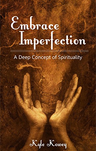 Embrace Imperfection: A Deep Concept of Spirituality