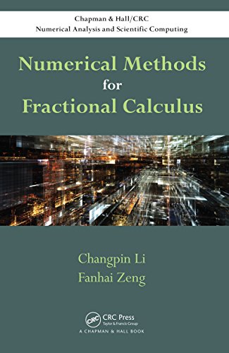 Numerical Methods for Fractional Calculus (Chapman & Hall/CRC Numerical Analysis and Scientific Computing Series)
