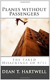 Planes without Passengers: the Faked Hijackings of 9/11