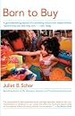 Born to Buy: The Commercialized Child and the New Consumer Culture