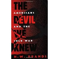 The Devil We Knew: Americans and the Cold War