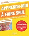 Apprends-moi &agrave; faire seul : La p&eacute;dagogie Montessori expliqu&eacute;e aux parents