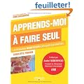Apprends-moi � faire seul : La p�dagogie Montessori expliqu�e aux parents