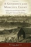 Product 0806143568 - Product title A Generous and Merciful Enemy: Life for German Prisoners of War during the American Revolution (Campaigns and Commanders Series)