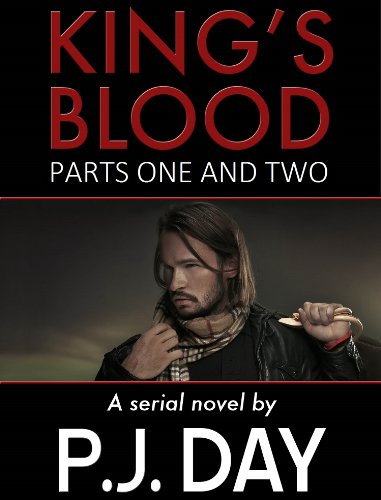 King's Blood: Parts One and Two (Vampire Revealed and Vampire Unleashed) by P.J. Day