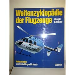 Weltenzyklop�die der Flugzeuge III. Hubschrauber von den Anf�ngen bis heute