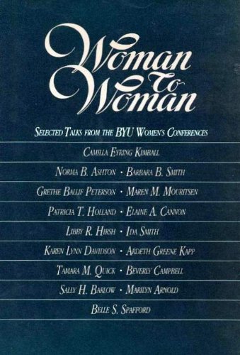 Woman to Woman: Selected Talks from the BYU Women's Conferences