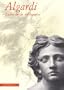 Algardi: L'altra faccia del barocco : Roma, Palazzo delle esposizioni, 21 gennaio-30 aprile 1999 (Italian Edition)
