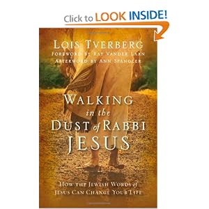 Walking in the Dust of Rabbi Jesus: How the Jewish Words of Jesus Can Change Your Life