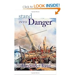 Stand Into Danger: The Richard Bolitho Novels
