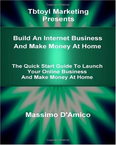 515pd%2BBGbgL. SL500  internet home business: Build An Internet Business And Make Money At Home: Build An Internet Business: The Quick Start Guide To Launch Your Online Business And Make Money At Home