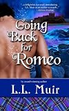 Going Back for Romeo (Highlander Time Travel Romance) (Muir Witch Project #1)