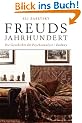 Freuds Jahrhundert: Die Geschichte der Psychoanalyse