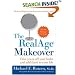The RealAge Makeover: Take Years off Your Looks and Add Them to Your Life