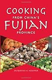 Cooking from China's Fujian Province: One of China's Eight Great Cuisines