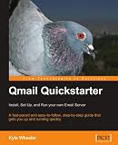 View Book 'Qmail Quickstarter: Install, Set Up and Run your own Email Server'