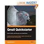 Qmail Quickstarter: Install, Set Up and Run your own Email Server: A fast-paced and easy-to-follow, step-by-step guide that gets you up and running quickly