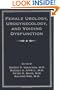 Female Urology, Urogynecology, and Voiding Dysfunction