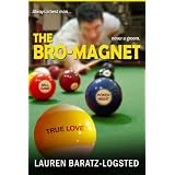The Bro-Magnet ~ Lauren Baratz-Logsted