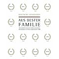 Deutsche Standards - Aus bester Familie: 100 vorbildliche deutsche Familienunternehmen