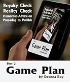 Game Plan: Humorous Advice on Preparing to Publish (Royalty Check Reality Check)