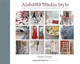 Alabama Studio Style: More Projects, Recipes, & Stories Celebrating Sustainable Fashion & Living