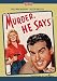 Murder, He Says
