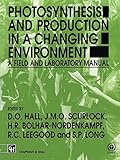 Photosynthesis and production in a changing environment : a field and laboratory manual