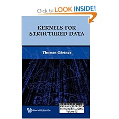 KERNELS FOR STRUCTURED DATA: 72 (Series in Machine Perception and Artificial Intelligence)