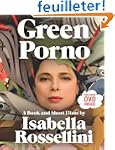 Green Porno: A Book and Short Films b...