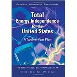 Total Energy Independence for the United States: A Twelve-Year Plan