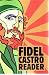 Fidel Castro Reader (v. 1) Fidel Castro Reader (v. 1)