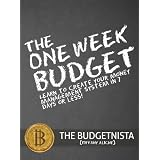 The One Week Budget: Learn to Create Your Money Management System in 7 Days or Less!
