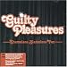 Guilty Pleasures: Shameless Blameless Fun