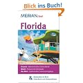 Florida: MERIAN live!  Mit Kartenatlas im Buch und Extra-Karte zum Herausnehmen: Orlando: M�rchenhaftes Disney World. Miami: Pulsierende Metropole. Key West: Spektakul�re Sonnenunterg�nge