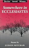 Somewhere in Ecclesiastes: Poems