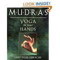 Mudras: Yogas in Your Hands