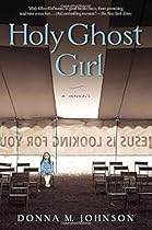 Holy Ghost Girl: A Memoir Holy Ghost Girl: A Memoir