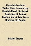 Olympiateilnehmer (Tschechien): Jaromr Jgr, Dominik Haek, Ji Novk, Daniel Vacek, Tom Vokoun, Marek Vec, Lucie Hrstkov, Ji Dopita - 