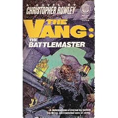 The Vang: The Battlemaster by Christopher B. Rowley