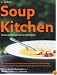 Soup Kitchen: The Ultimate Soup Collection from the Ultimate Chefs Including Jill Dupleix, Donna Hay, Nigella Lawson, Jamie Oliver & Tetsuy