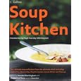 Soup Kitchen: The Ultimate Soup Collection from the Ultimate Chefs Including Jill Dupleix, Donna Hay, Nigella Lawson, Jamie Oliver & Tetsuy